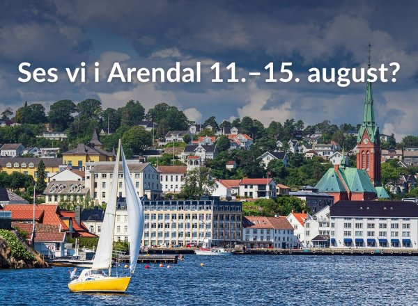 Bildet viser Arendal sentrum. På bildet står teksten: Sees vi i Arendal 11.-15. august?