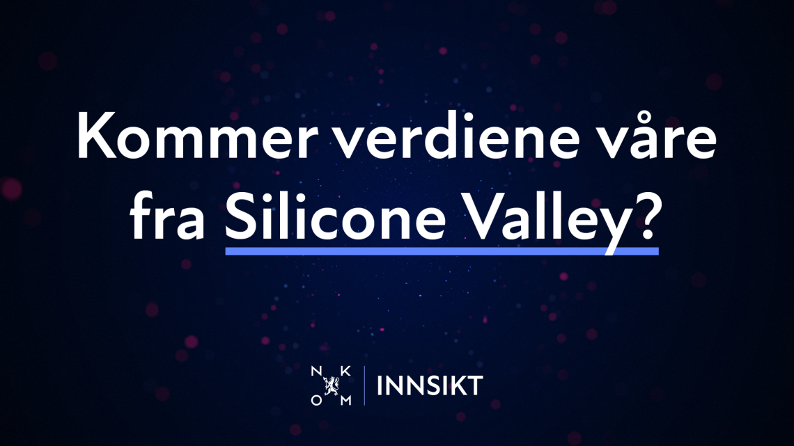 Teksten "Kommer verdiene våre fra Silicone Valley" på mørkeblå bakgrunn